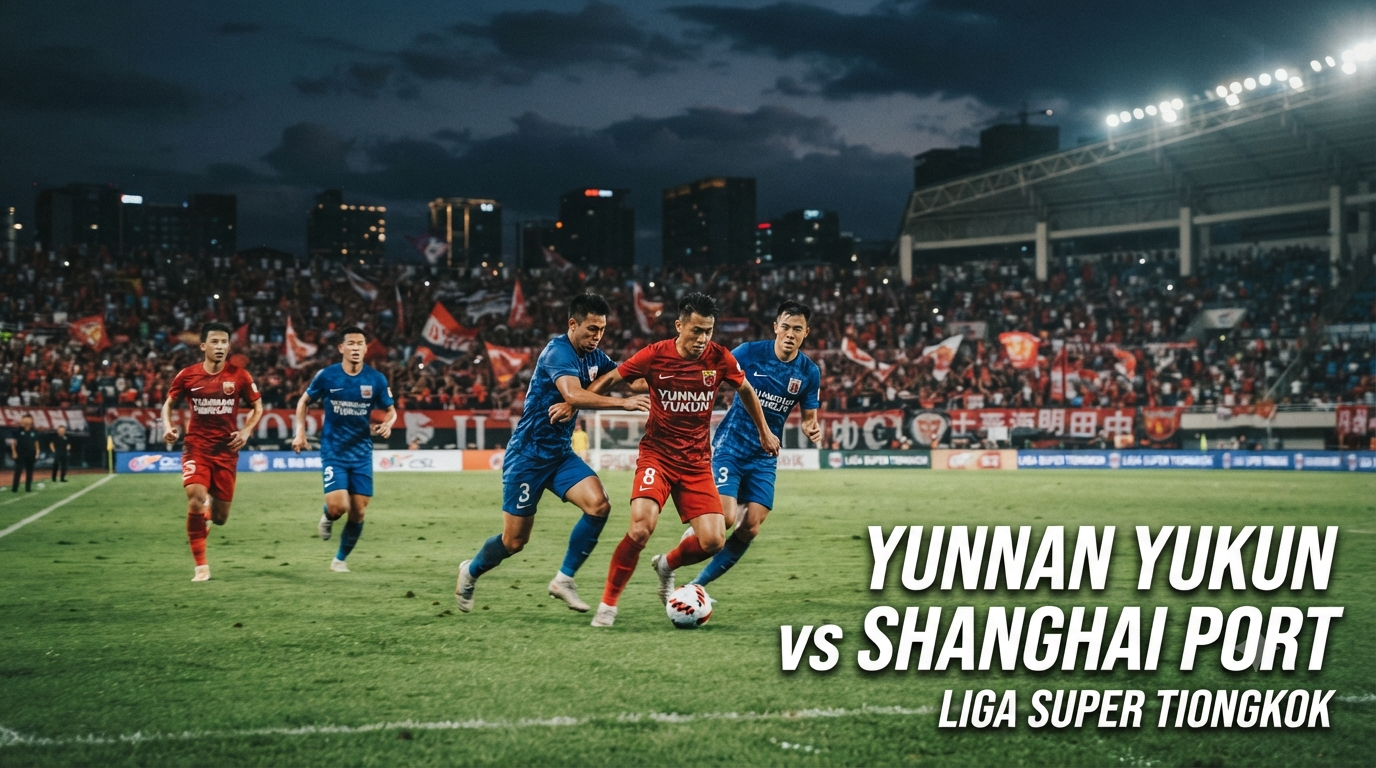 Menjelang Laga Yunnan Yukun vs Shanghai Port Liga Super Tiongkok Malam Ini Pukul 19.00 WIB – Jalalive Mengulas Banyak Hal